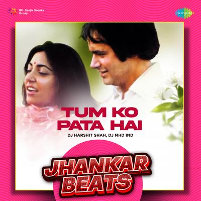 Tum Ko Pata Hai - Jhankar Beats's cover