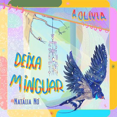 Deixa Minguar By A Olívia, Natália Nó's cover