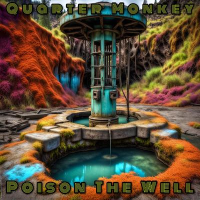 Poison The Well By Quarter Monkey's cover