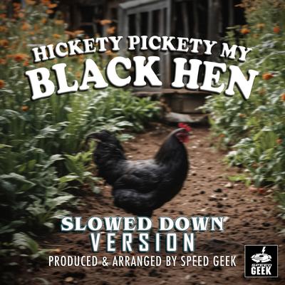 Hickety Pickety My Black Hen (Slowed Down Version)'s cover