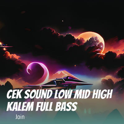 Cek Sound Low Mid High Kalem Full Bass's cover