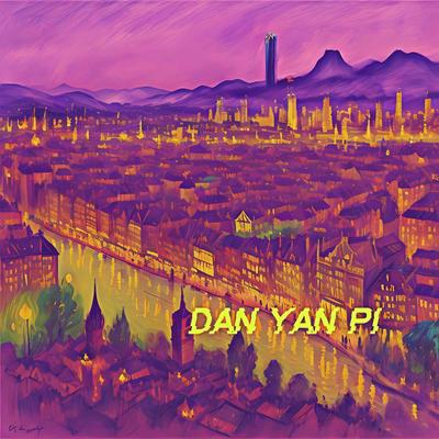 Dan Yan Pi's cover