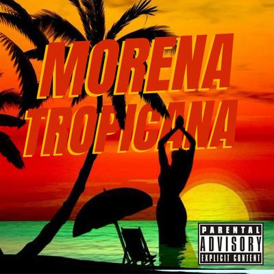 MTG MORENA TROPICANA By Dj Luan Gomes, Loirin prod's cover