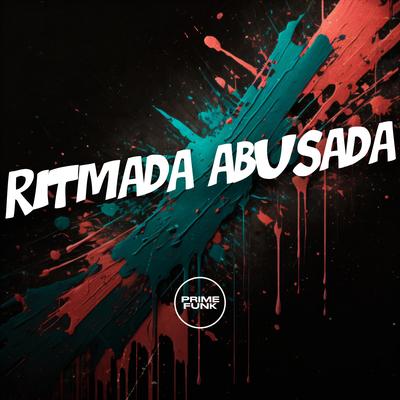 Ritmada Abusada By DJ Diniz, Mc Gw, Mc Anjim, Prime Funk's cover