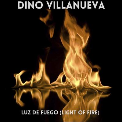 Luz De Fuego (Light of Fire) By Dino Villanueva's cover