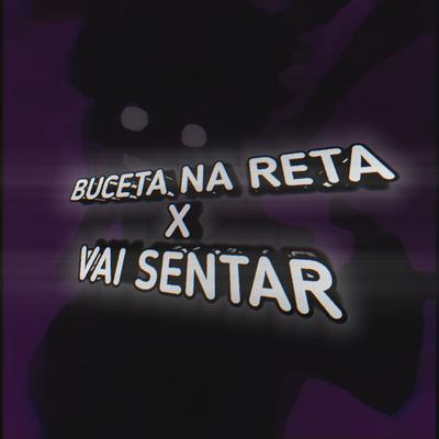 BUCETA NA RETA × VAI SENTAR's cover