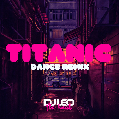 Titanic (Dance Remix) By DjLeo no Beat's cover