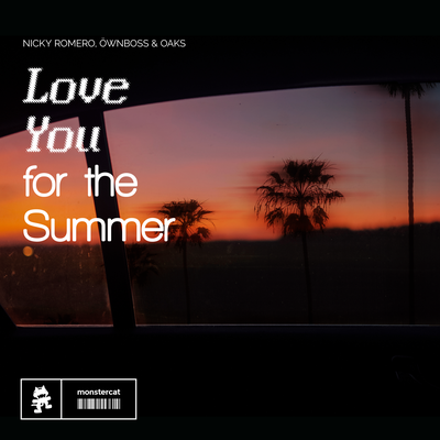 Love You for the Summer By Nicky Romero, Öwnboss, Oaks's cover