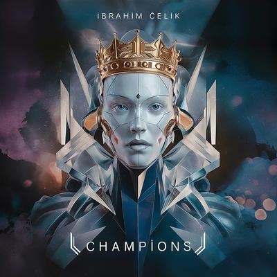 Champions By İbrahim Çelik's cover