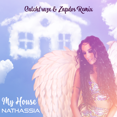 My House (Catchfraze & Zapdos Remix) By Nathassia's cover