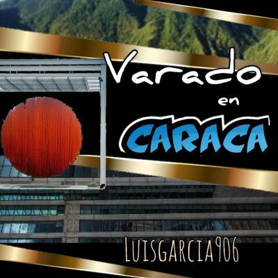 VARADO EN CARACA By Luisgarcia906's cover