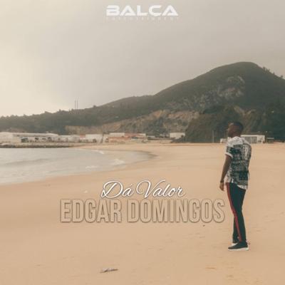 Dá Valor By Edgar Domingos's cover