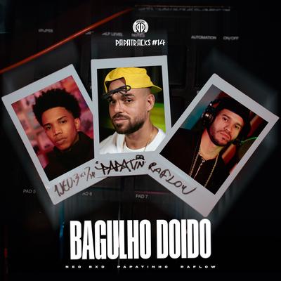 Bagulho Doido (Papatracks #14) By Raflow, Neo BXD, Papatinho, edubeatz's cover