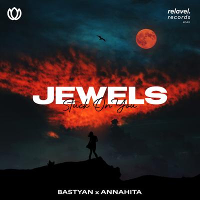 Jewels (Stuck On You) By BASTYAN, Annahita's cover