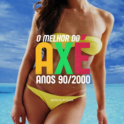 O Melhor do Axé Anos 90 / 2000's cover