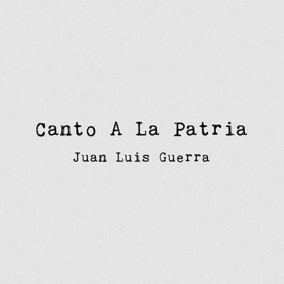 Canto a la Patria By Juan Luis Guerra 4.40's cover