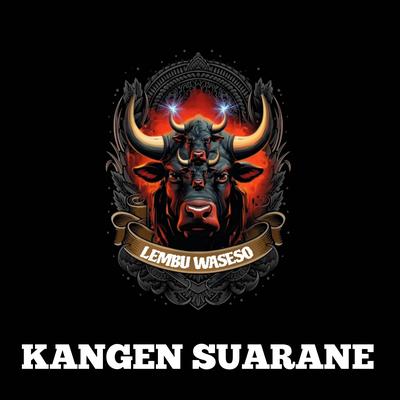 Kangen Suarane (Lembu Waseso)'s cover