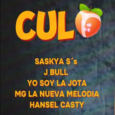 Culo By Saskya S's, Hansel Casty, MG La Nueva Melodia, Yo Soy La Jota, J Bull's cover