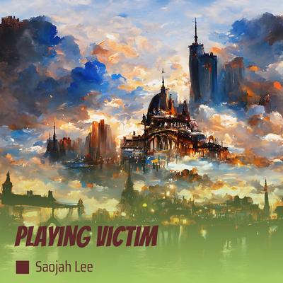 Playing Victim By Saojah lee's cover