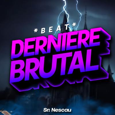 Beat Derniere Brutal By Sr. Nescau's cover