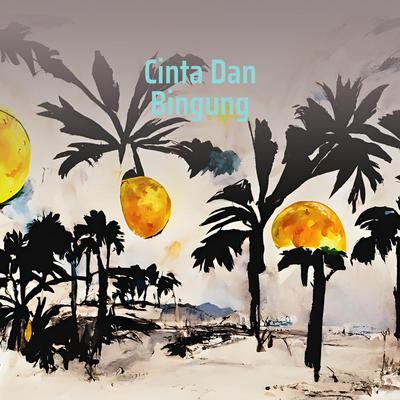 Cinta Dan Bingung (Remix)'s cover