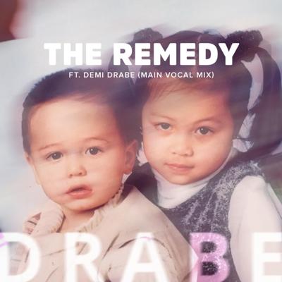 The Remedy (Main Vocal Mix) By DRABE, Demi Drabe's cover