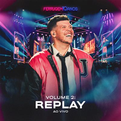Replay (Ao Vivo) By Ferrugem's cover