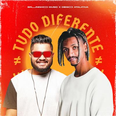 Tudo Diferente By Bruninho Music, Diego Atalaia's cover