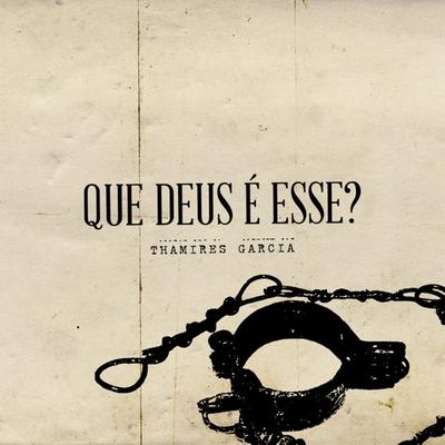 Que Deus é esse? (Acústico) By Thamires Garcia's cover