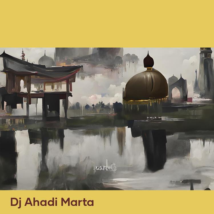 DJ Ahadi Marta's avatar image