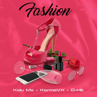 Fashion By Kalu Mc, Karma Vx, D-Hit's cover