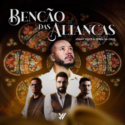 Benção das Alianças By Jonny Voice, Terra da Cruz's cover