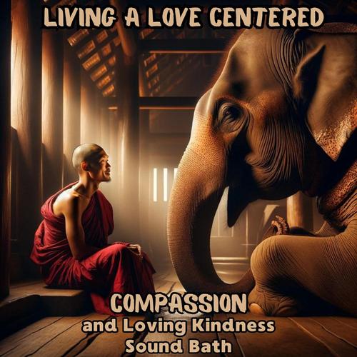 Living A Love Centered: Tibetan Zen Sound Bath for Compassion and ...