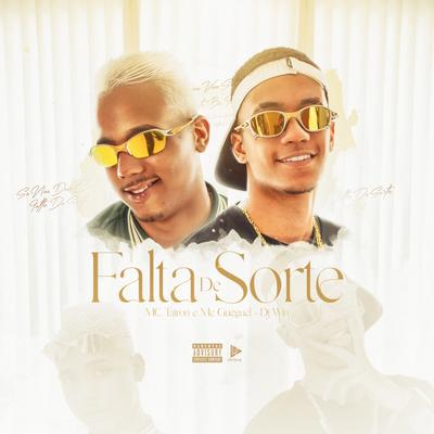 Falta de Sorte By MC Tairon, Dj Win, MC Gueguel, Life Song's cover