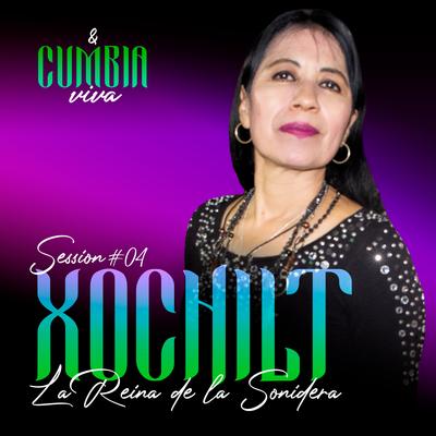 Cumbia Viva Session #4 Xochilt La Reina de la Sonidera's cover