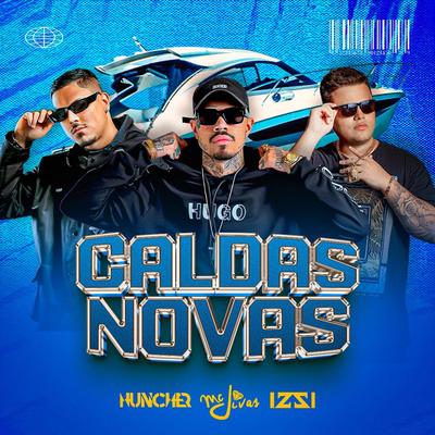 CALDAS NOVAS ELETROFUNK By DJ HUNCHER, Mc Jivas, DJ IZZI's cover