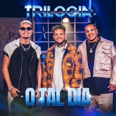 O Tal Dia By Trilogia, FM O Dia, Suel, Vitinho, Tá Na Mente's cover