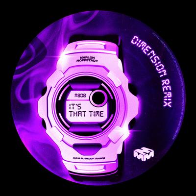 It's That Time (Dimension Remix) By Marlon Hoffstadt, Dimension, DJ Daddy Trance's cover