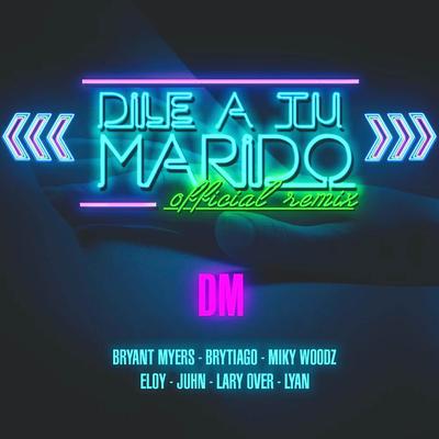 Dile A Tu Marido (Remix)'s cover