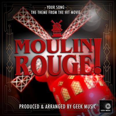 Your Song (From "Moulin Rouge!") By Geek Music's cover