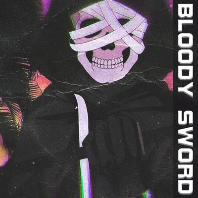 BLOODY SWORD By Lxnte, NXVXR's cover