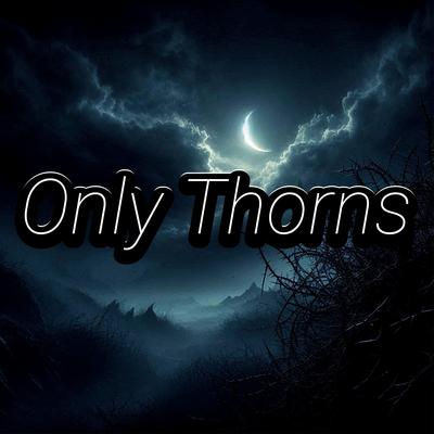 Only Thorns (Sped Up Version) By Sava Loren's cover