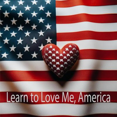 Learn to Love Me, America's cover