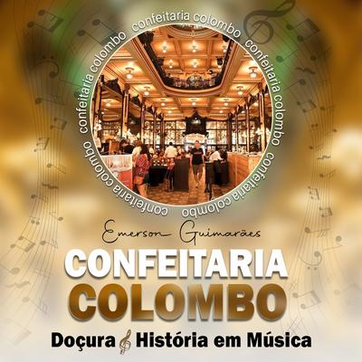 Confeitaria Colombo - Doçura e História em Música's cover