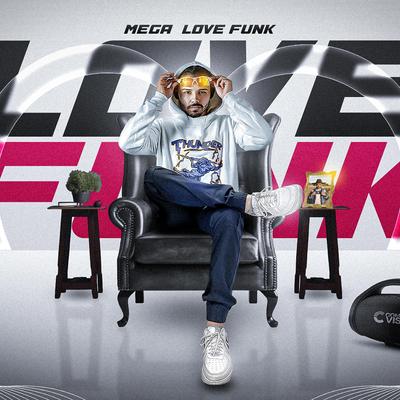 MEGA LOVE FUNK By DJ JOAO SILVA's cover