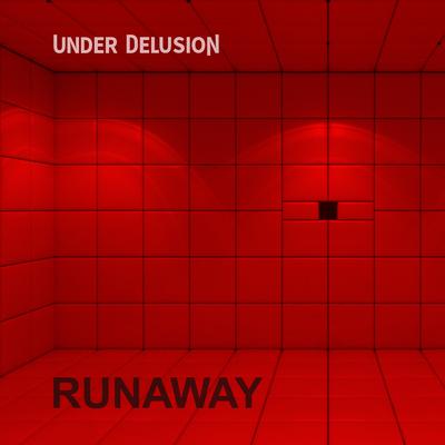 Runaway By Under Delusion's cover