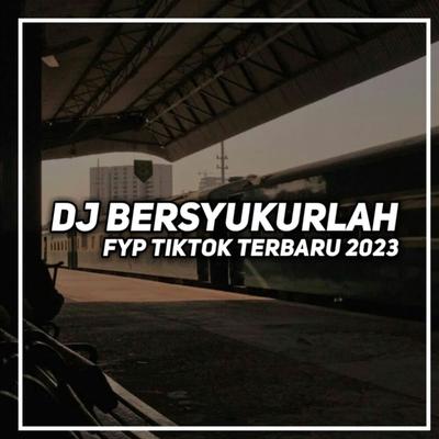 Dj bersyukurlah slow remix's cover