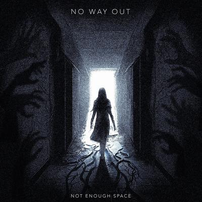 No Way Out By Not Enough Space's cover