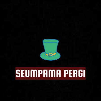 Seumpama Pergi's cover