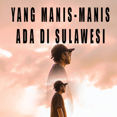 Yang Manis-Manis Ada Di Sulawesi's cover